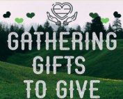 Gathering Gifts to Give